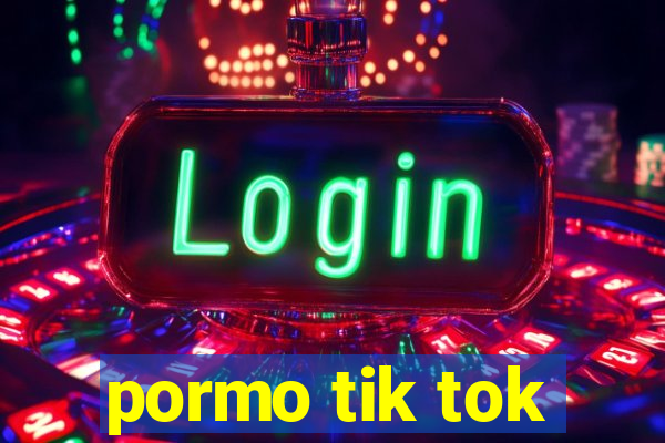 pormo tik tok